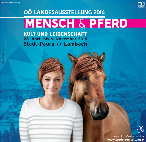 Juni 2016 - OÖ Landesausstellung MENSCH & PFERD